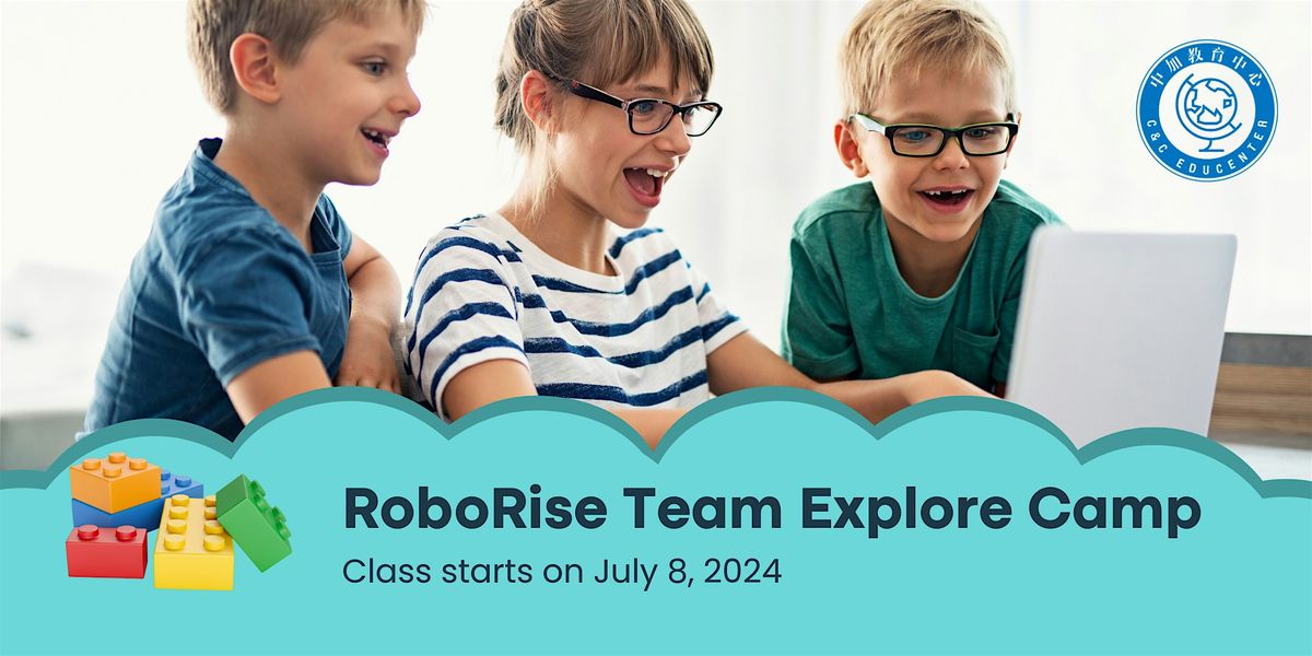 RoboRise Team Explore FIRST LEGO League Summer Camp \uff08Grade 1-3)