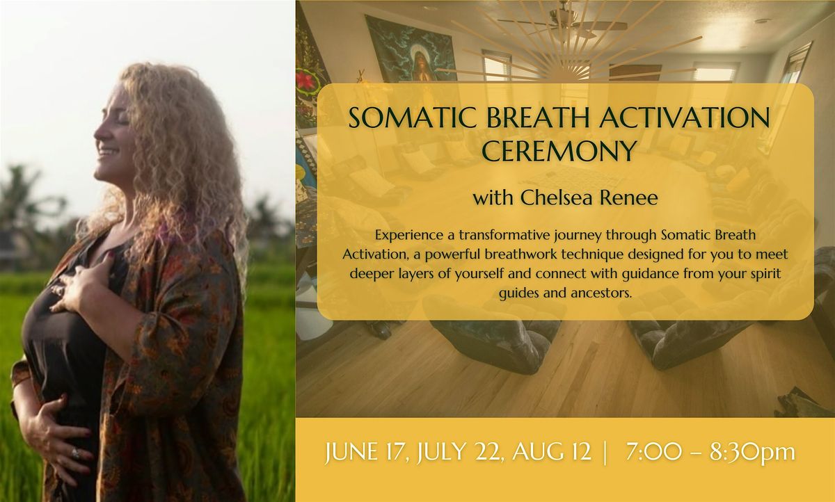 Somatic Breath Activation Ceremony with Chelsea Renee