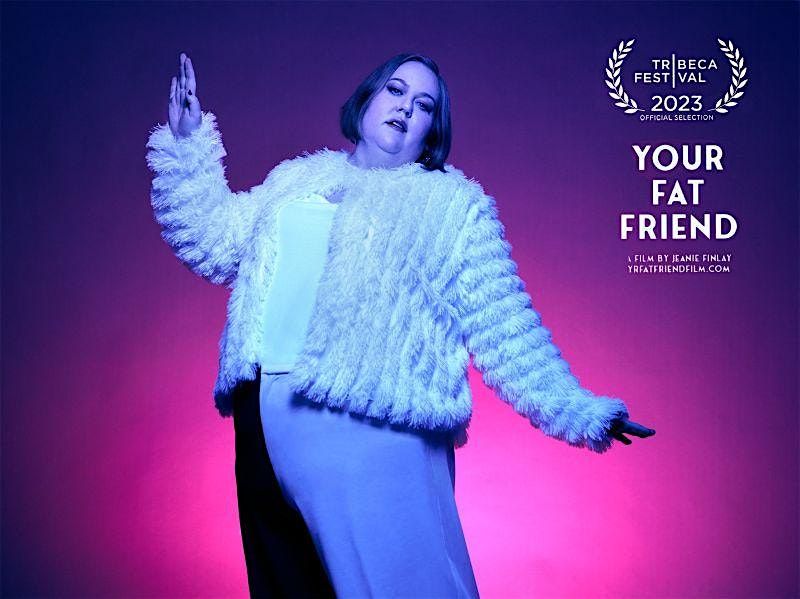 Your Fat Friend - Free Film Screening & Discussion