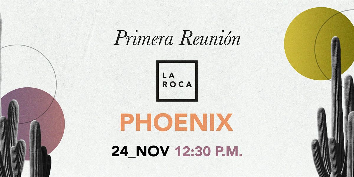 Primera  Reuni\u00f3n | La Roca Phoenix