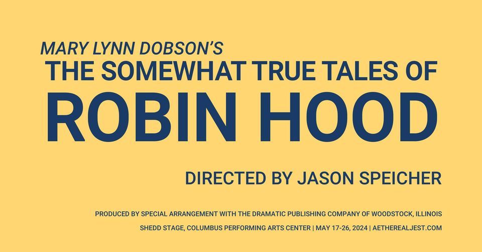 AJAC's "The Somewhat True Tale of Robin Hood"