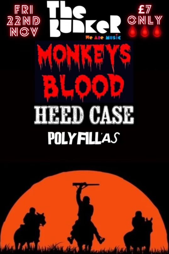 Monkeys Blood, Heed Case, Polyfillas live at The Bunker