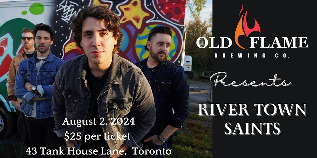 Old Flame Distillery District presents River Town Saints