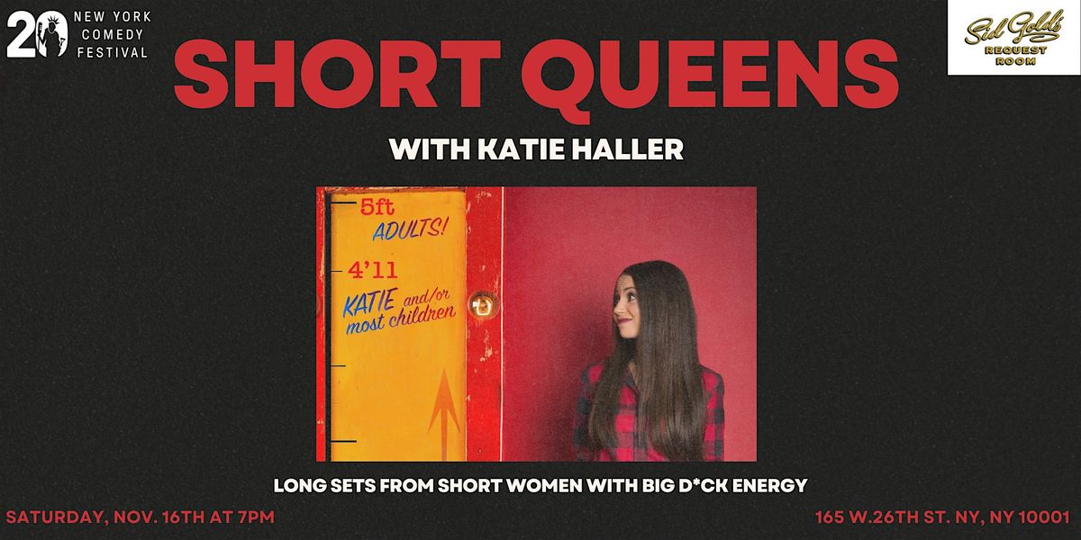 Short Queens W\/Katie Haller