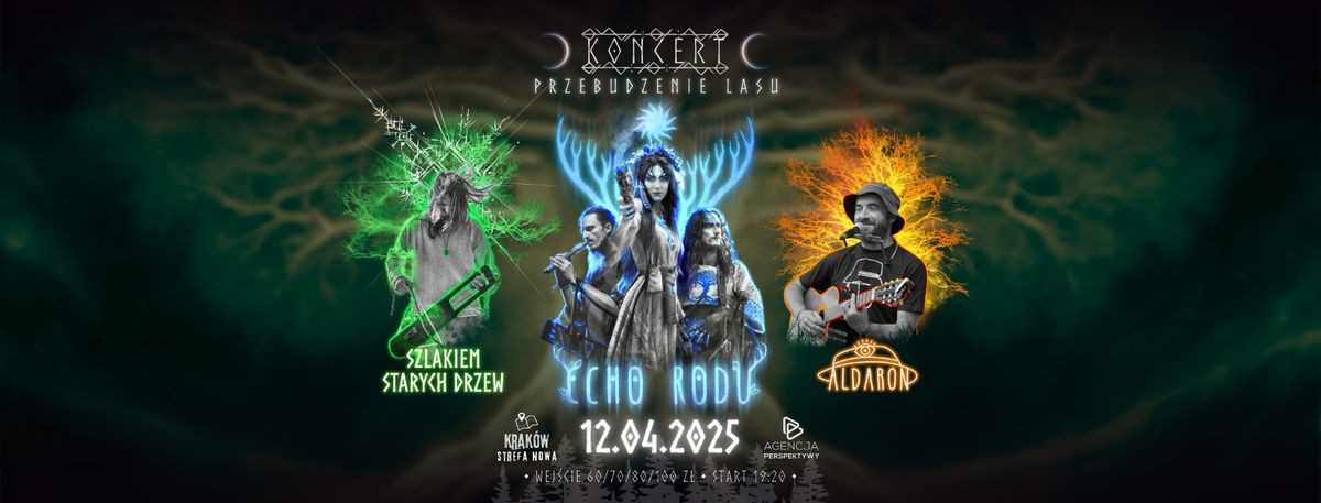 Koncert Echo Rodu, Aldaron i Szlakiem Starych Drzew 12.04.2025 Krak\u00f3w - Strefa Nowa