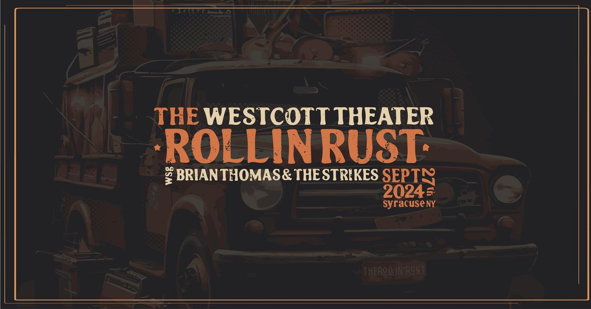 The Rollin' Rust wsg Brian Thomas & The Strikes at The Westcott Theater