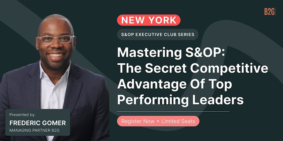 Mastering S&OP: The Secret Competitive Advantage of Top Performing Leaders