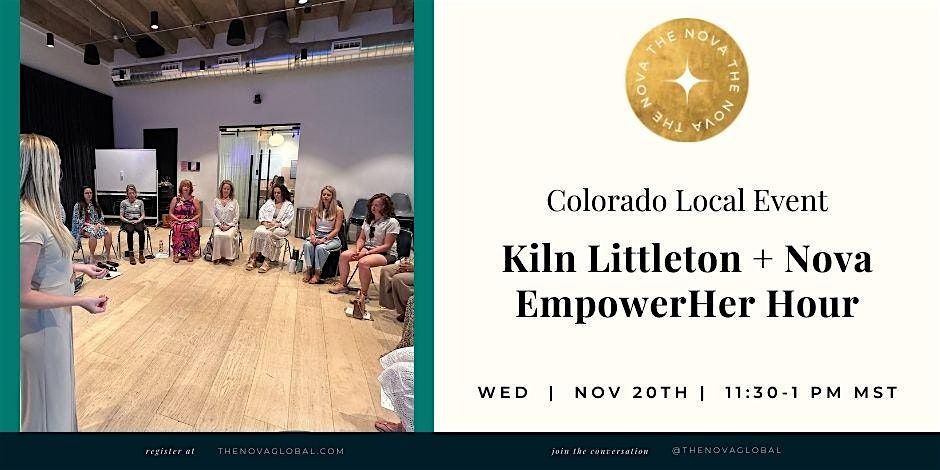 Nov 20th : CO Local Nova + Littleton Kiln EmpowHer Hour