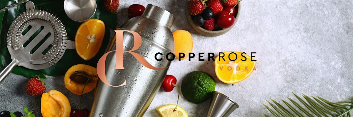 Cocktail Masterclass with Copper Rose Distillery