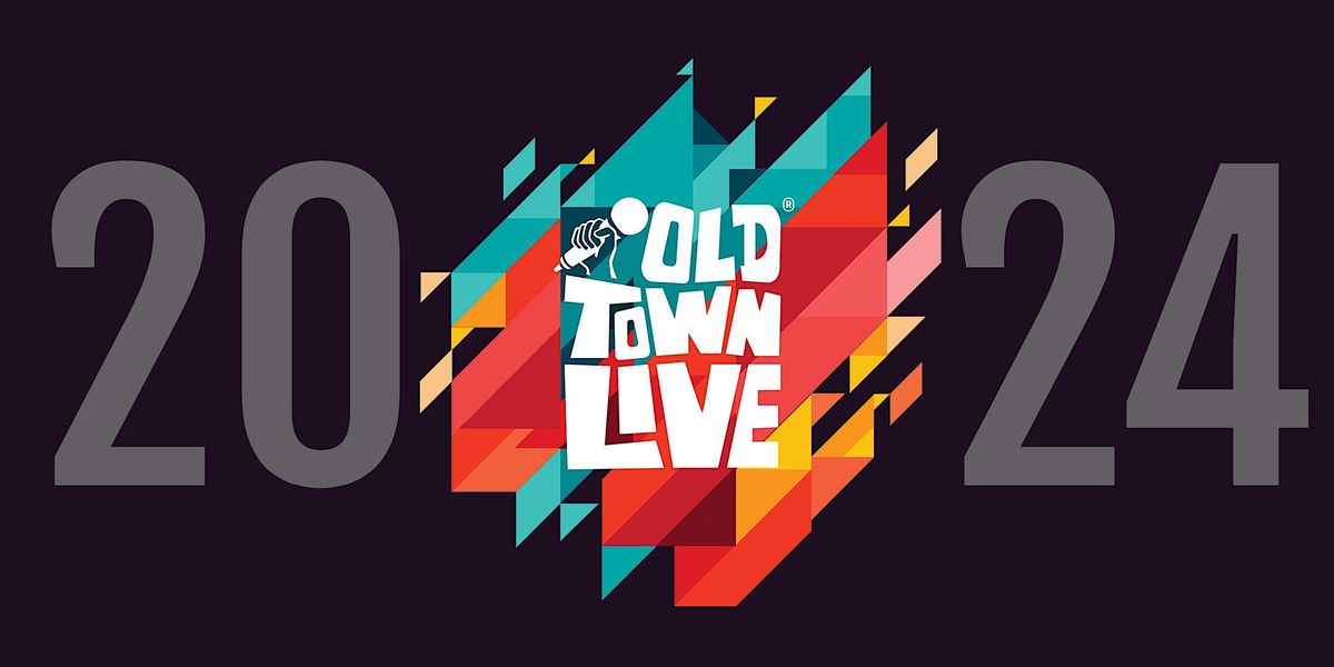 OLD TOWN LIVE 2024