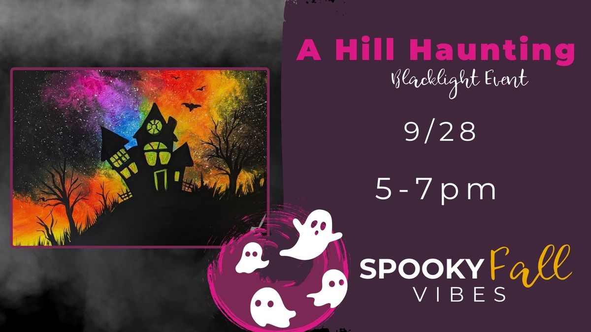 BLACKLIGHT NIGHT - NEW ART - A Hill Haunting 15+