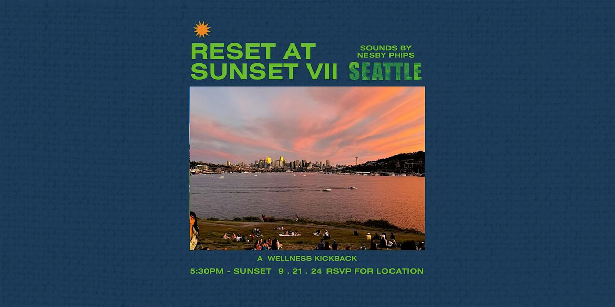 Reset at Sunset VII Seattle