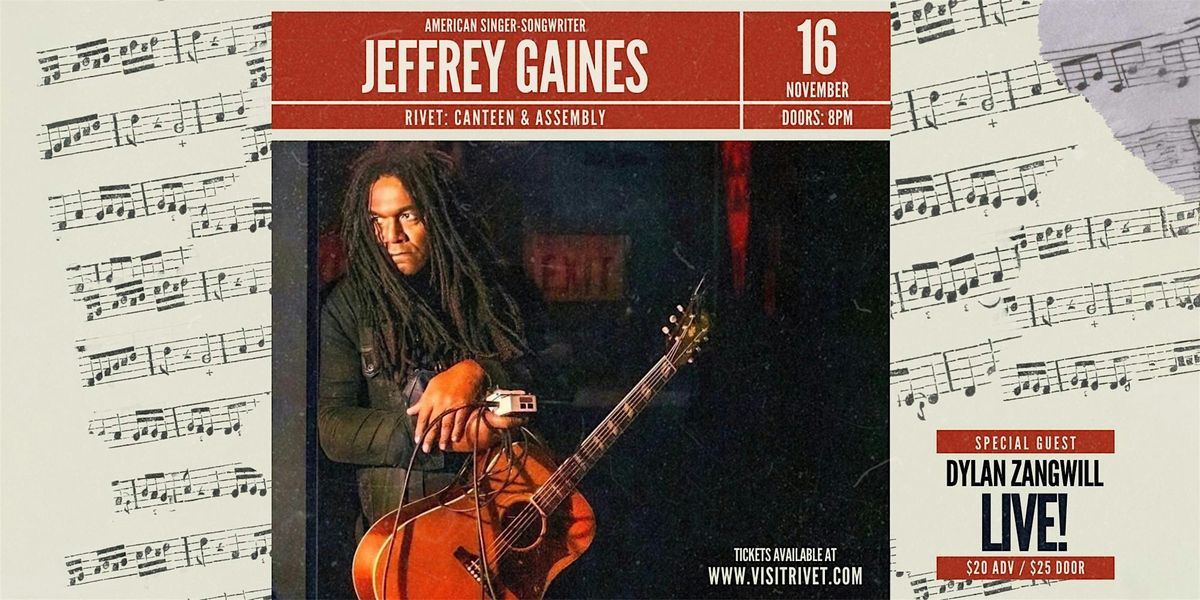 Jeffrey Gaines returns to Rivet! + special guest: Dylan Zangwill