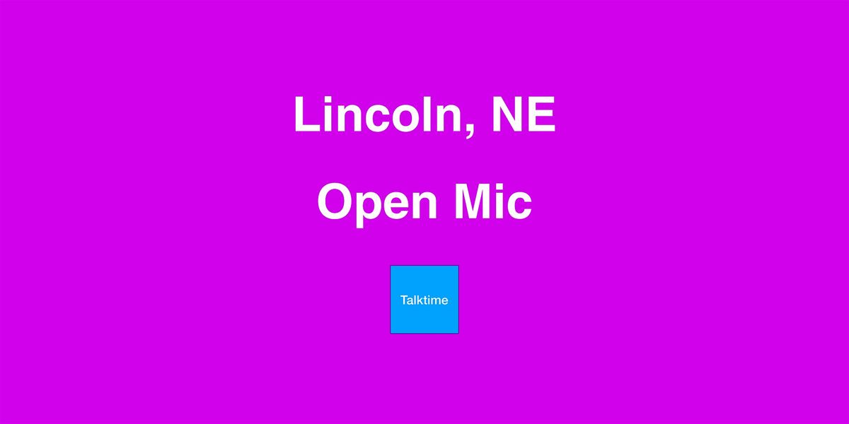 Open Mic - Lincoln