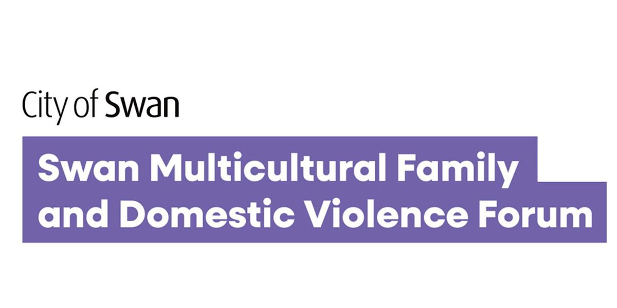 Swan Multicultural Family and Domestic Violence Forum