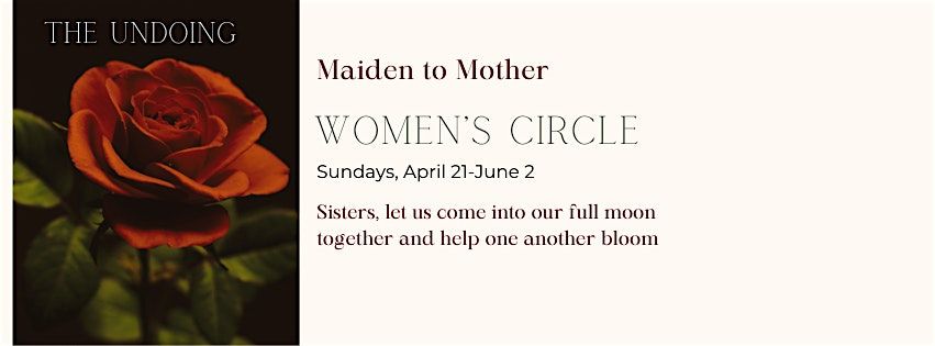 Women's Circle -Maiden to Mother