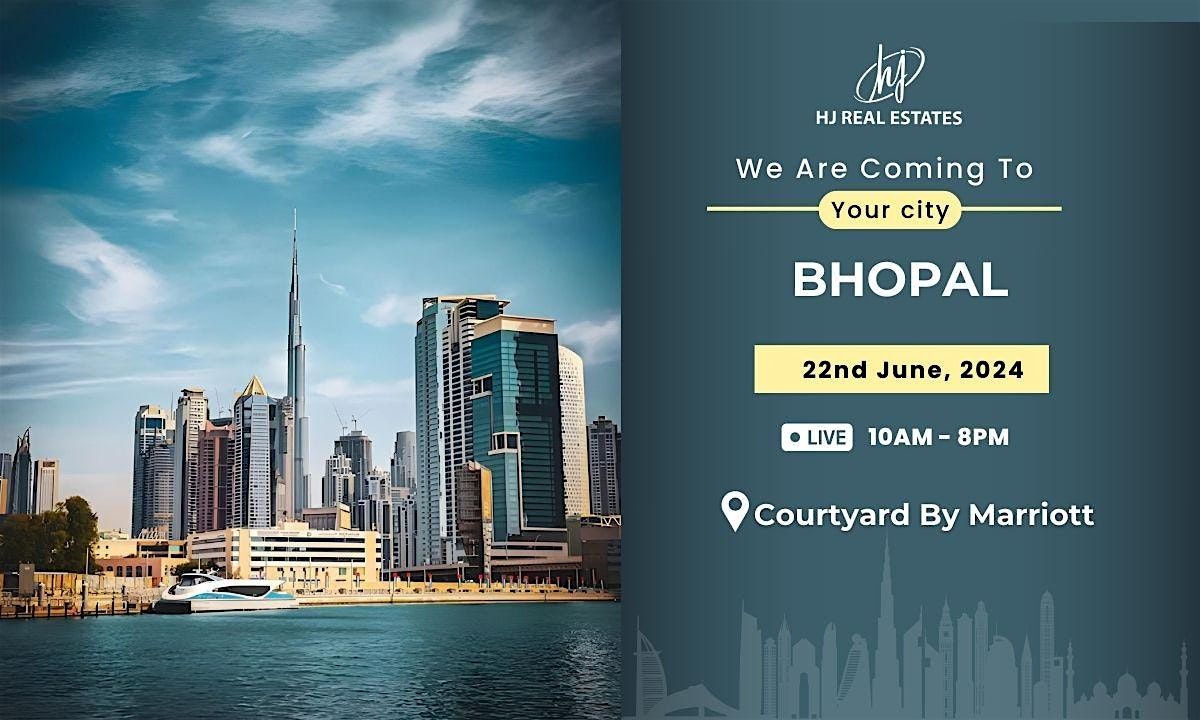 Welcome to Dubai Real Estate Event in Bhopal! Don't Miss Out!