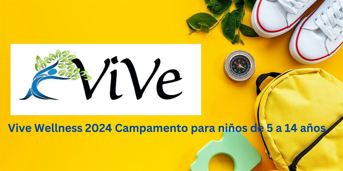 Campamento de Verano Vive Wellness\/ Vive Wellness Summer Camp 2024
