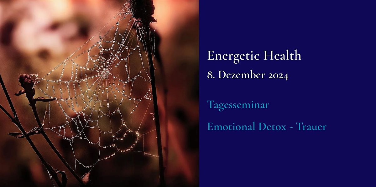 Energetic Health - Emotional Detox - Trauer und Verlust