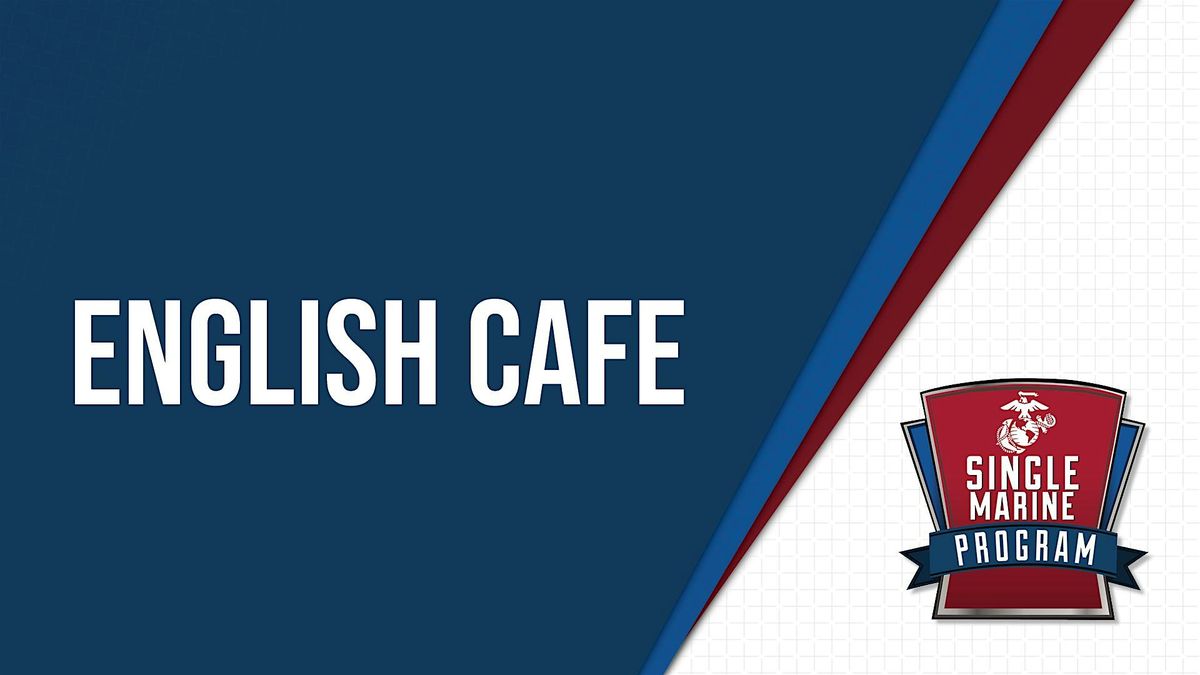 Single Marine Program - English Cafe