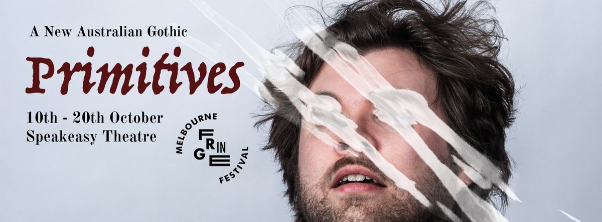 Primitives - Melbourne Fringe