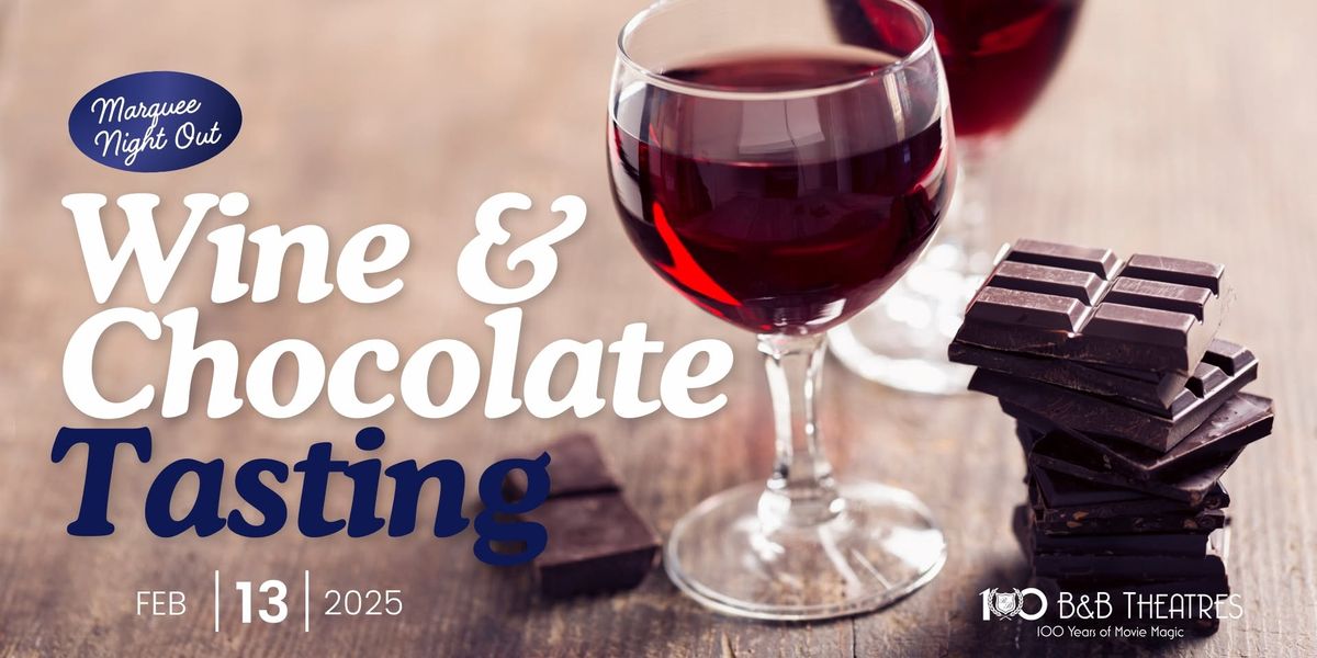 Wine & Chocolate Tasting- Marquee Night Out