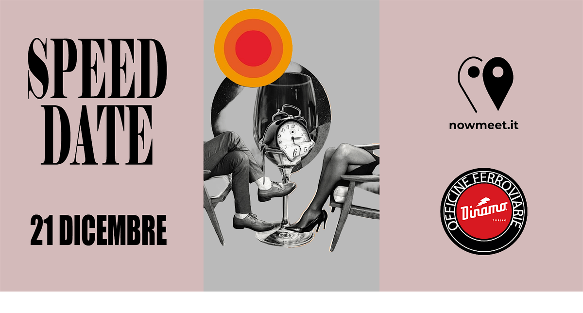 Speed Date Torino  - Officine Ferroviarie - nowmeet