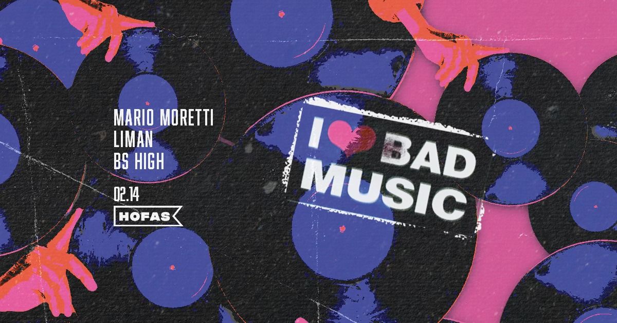 I LOVE BAD MUSIC: Mario Moretti, BS High, Liman