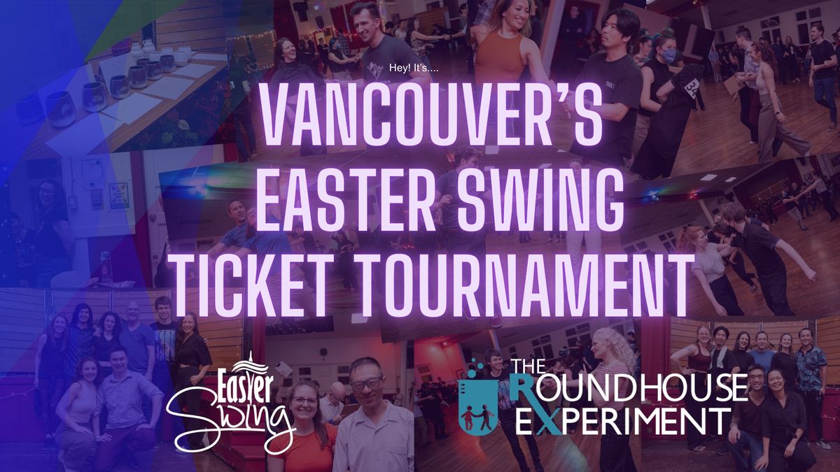 Rx: Vancouver Easter Swing Ticket Tournament