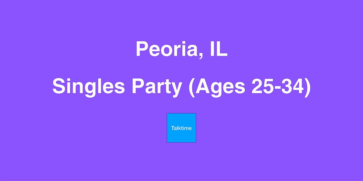 Singles Party (Ages 25-34) - Peoria