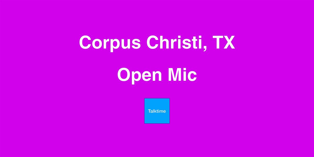 Open Mic - Corpus Christi