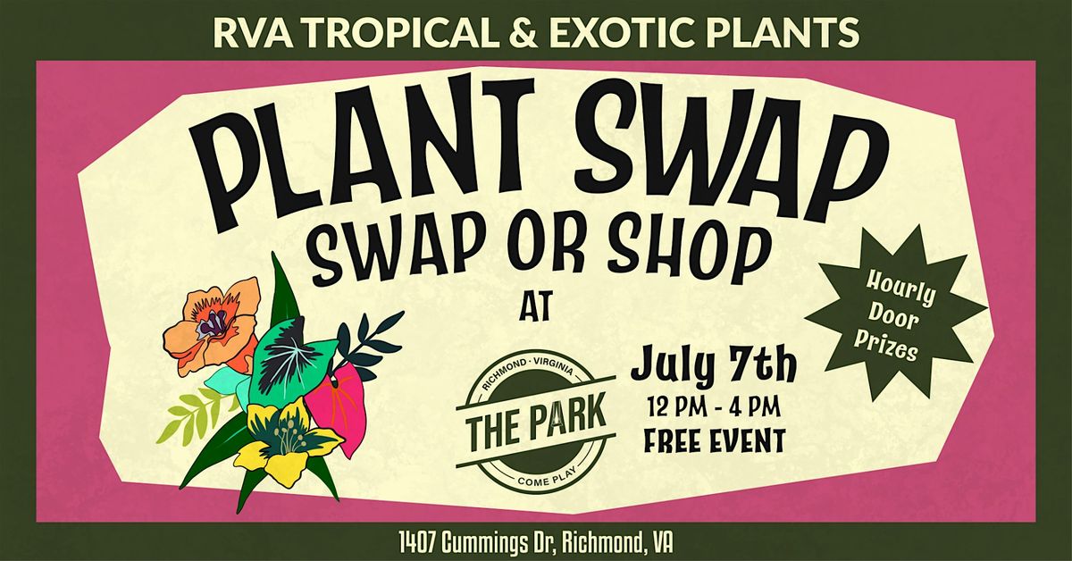 RVA Tropical & Exotic Plants: Plant Swap OR Shop