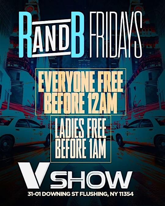 R and B Fridays Each and Every Friday at V Show Queens NY