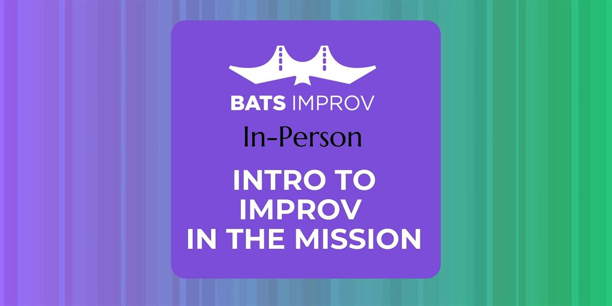 In-Person: Intro to Improv in the Mission with Jenny Rosen