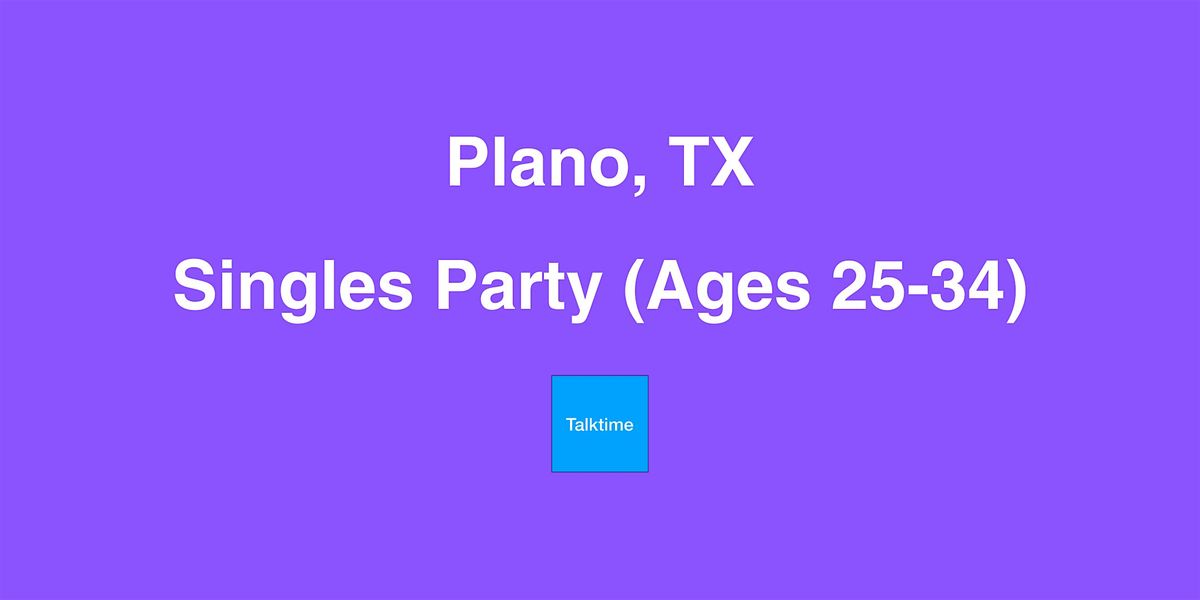 Singles Party (Ages 25-34) - Plano