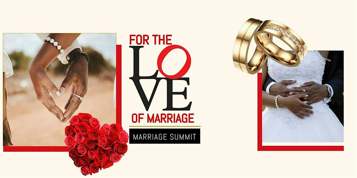 For the Love of Marriage! Marriage Summit