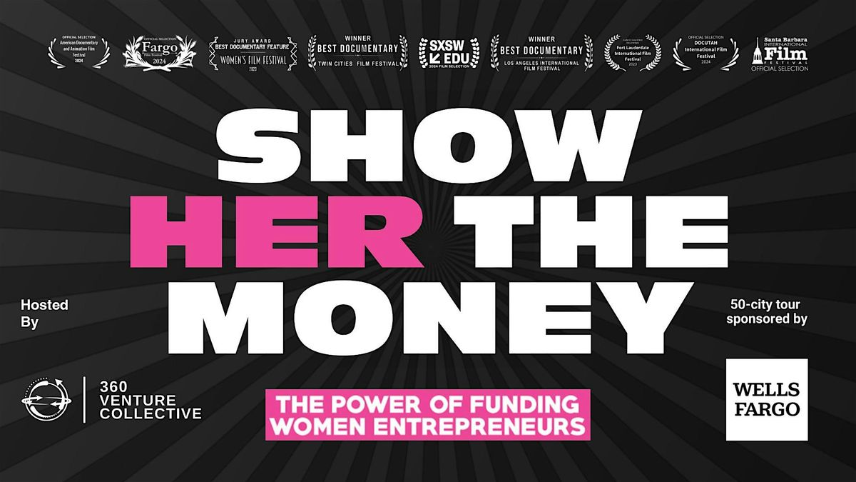 "Show Her The Money" Screening Hosted by 360 Venture Collective