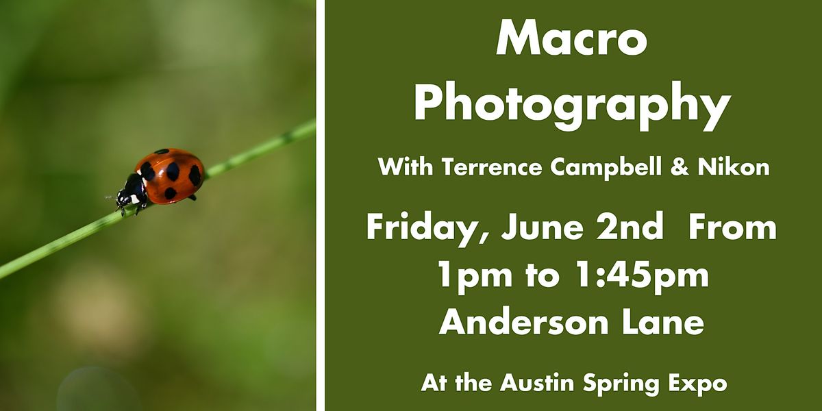 Macro Photography Lecture with Terrence Campbell & Nikon