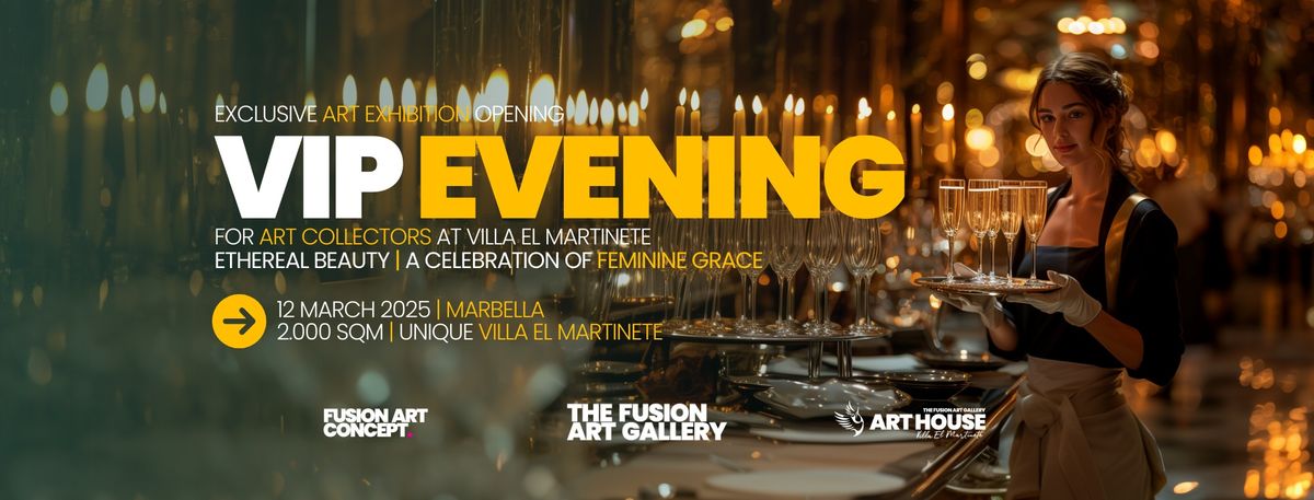 EXCLUSIVE ART EXHIBITION OPENING VIP EVENING FOR ART COLLECTORS AT VILLA EL MARTINETE