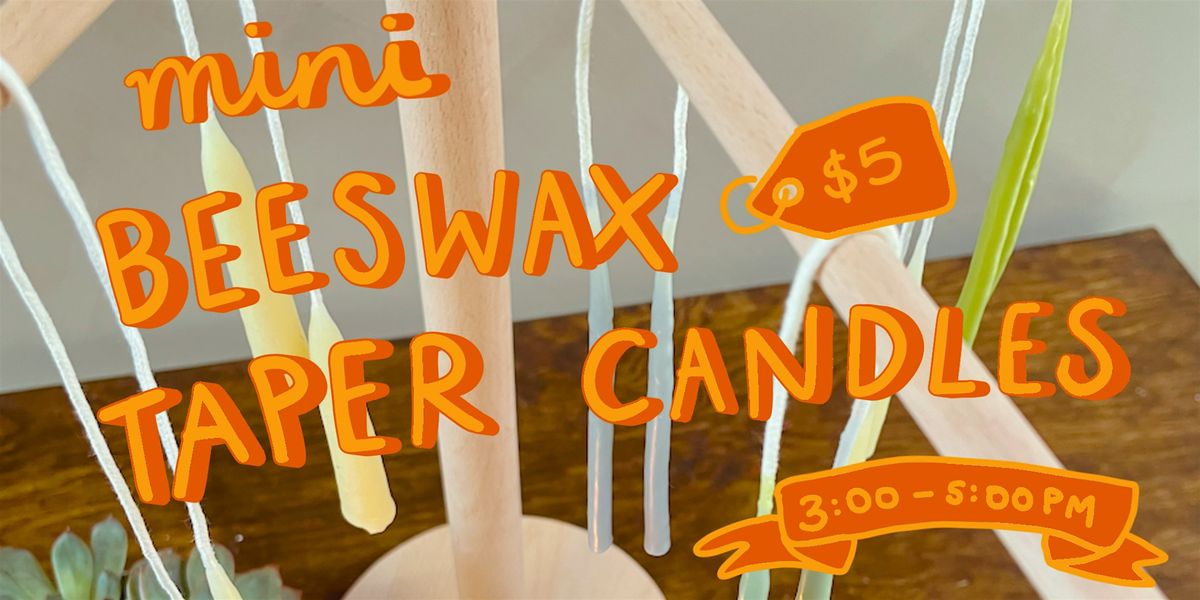 Mini Beeswax Taper Candles at the Frogtown Flea Crawl