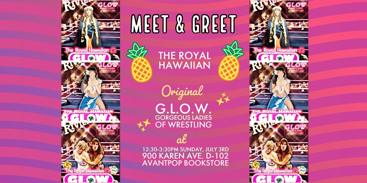 Meet & Greet with The Royal Hawaiian, GLOW Champion