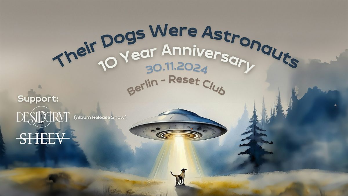 Their Dogs Were Astronauts - 10 Year Anniversary Tour