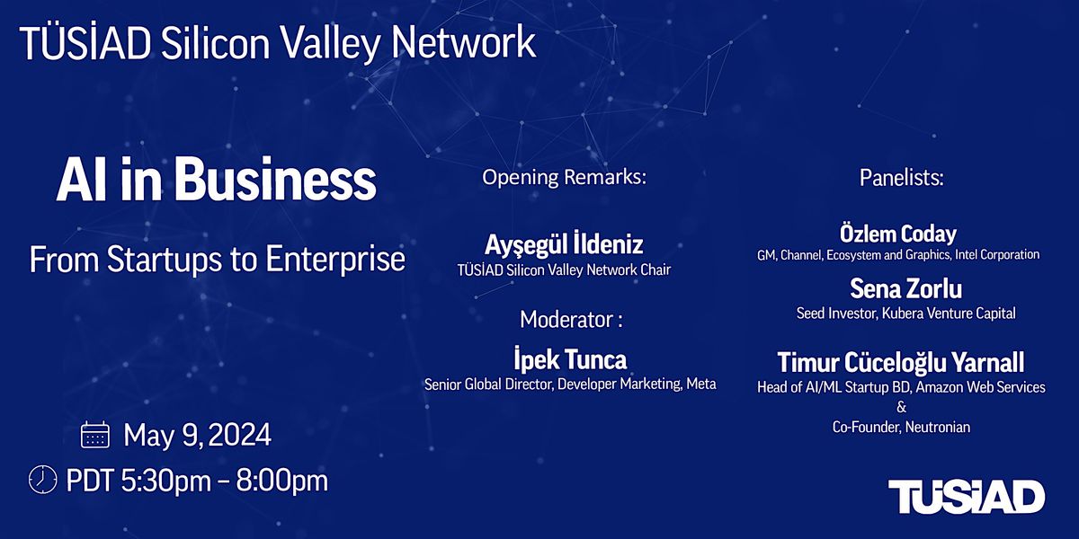T\u00dcS\u0130AD Silicon Valley Network - AI in Business: From Startups to Enterprise