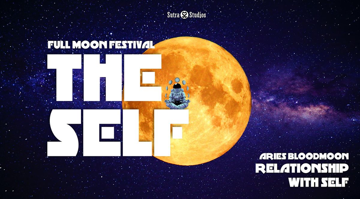 The Self | Full Moon Festival