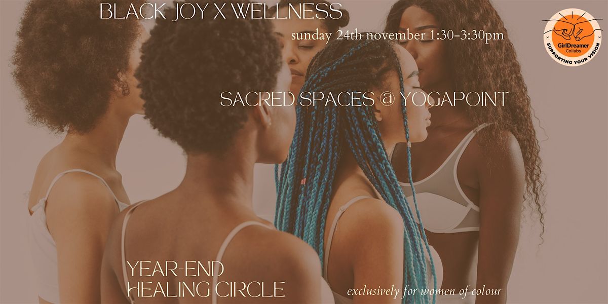 Sacred Spaces: A Black Joy x Wellness Year-End Circle