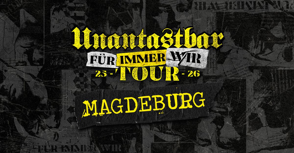 Unantastbar | Magdeburg - F\u00dcR IMMER WIR Tour 