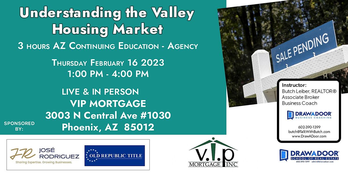 UNDERSTANDING THE VALLEY HOUSING MARKET 3 Hrs Agency, VIP Mortgage