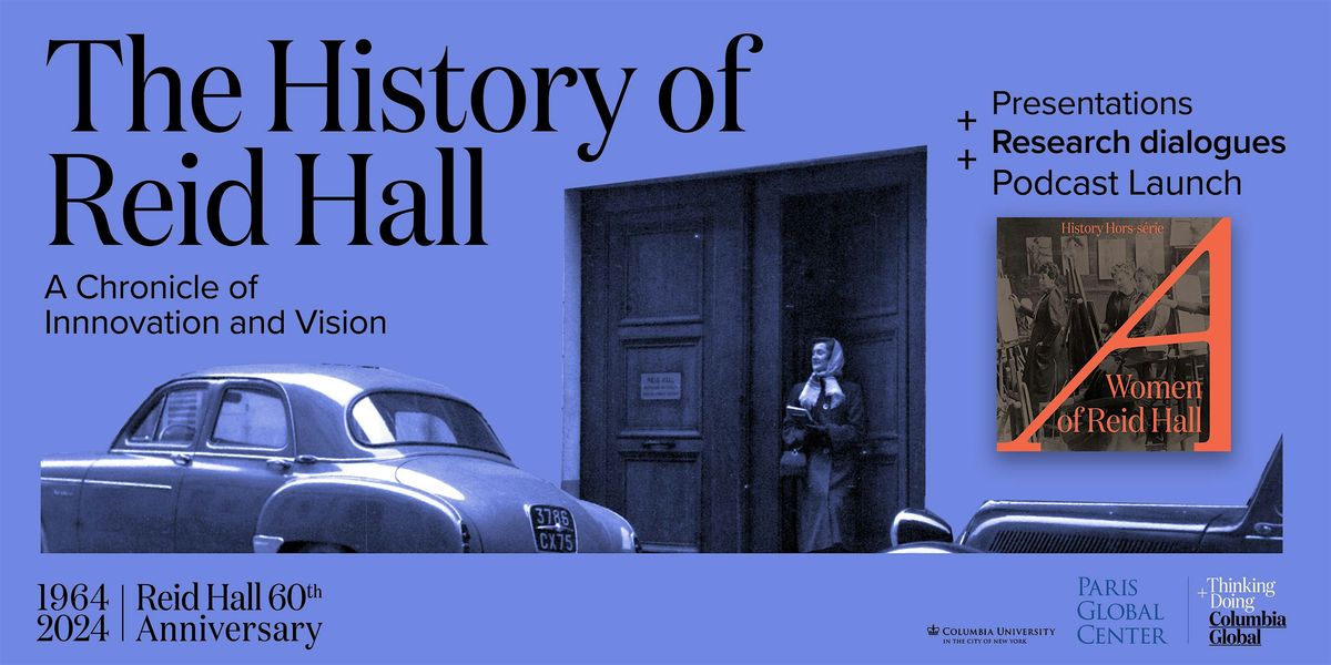 Reid Hall History: A Chronicle of Vision and Innovation