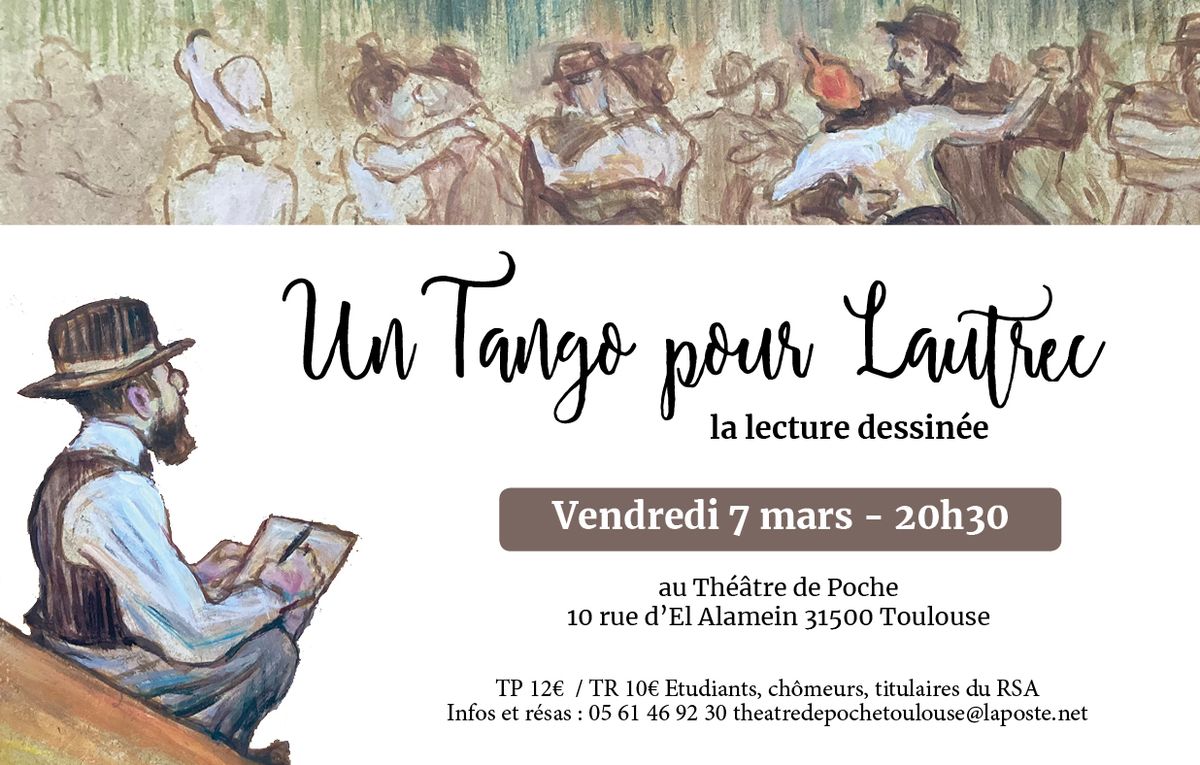 [MOI(S) FEMME(S)] Un tango pour Lautrec, la lecture dessin\u00e9e \/ Vendredi 7 mars \u00e0 20h30