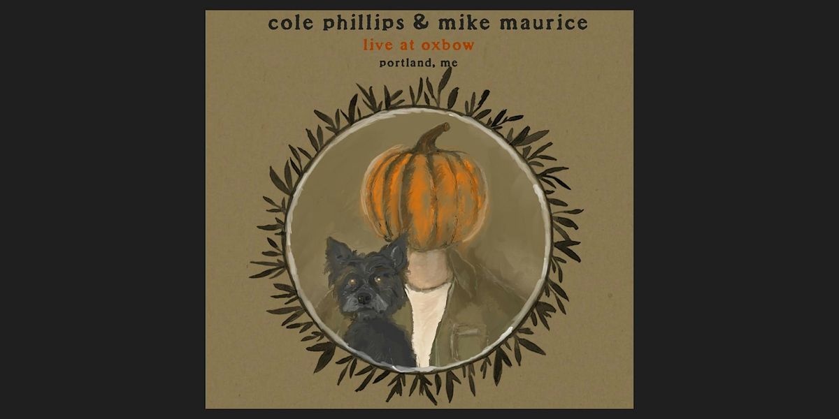 Cole Phillips & the Early Morning Weather and Mike Maurice